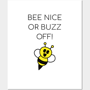 Bee Nice or Buzz Off! Posters and Art